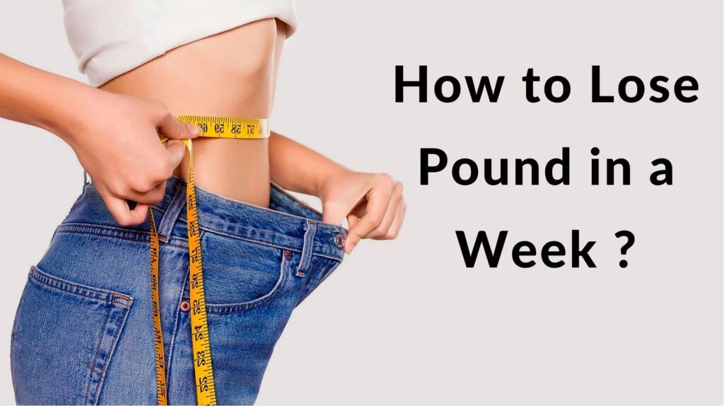 How to Lose weight in a week ?