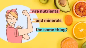 Are nutrients and minerals the same thing