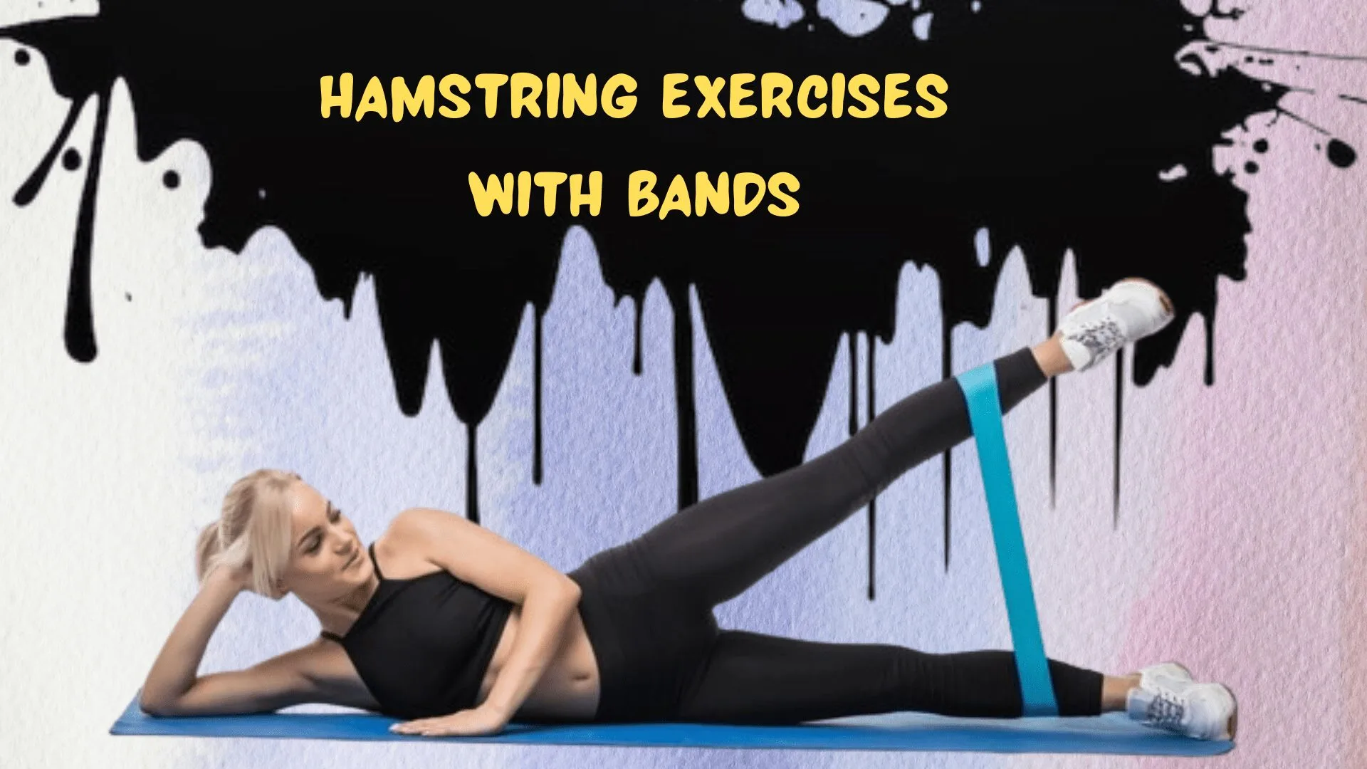 BEST HAMSTRING EXERCISES WITH BANDS